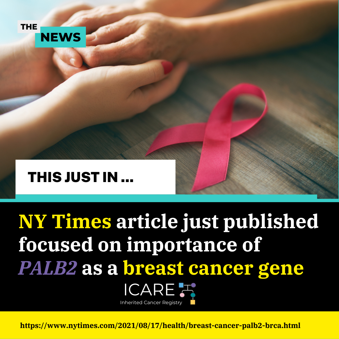 ICARE Social Media Post August 2021New York Times PALB2 Article – Inherited  Cancer Registry (ICARE)